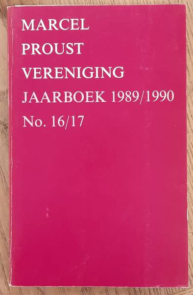MARCEL PROUST VERENIGING. Jaarboek 1989/1990. No. 16/17.
