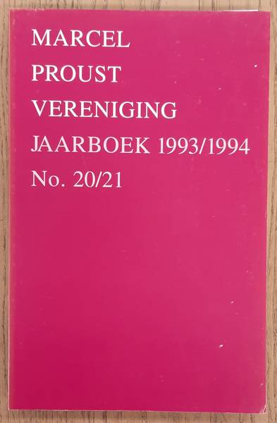 MARCEL PROUST VERENIGING. Jaarboek 1993/1994. No. 20/21.