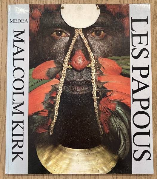 STRATHERN, ANDREW & KIRK MALCOLM. Les Papous. Peintures corporelles, parures et masques.