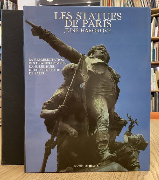HARGROVE, JUNE. Les Statues de Paris. La représentation des grands hommes dans les rues et sur les places de Paris.