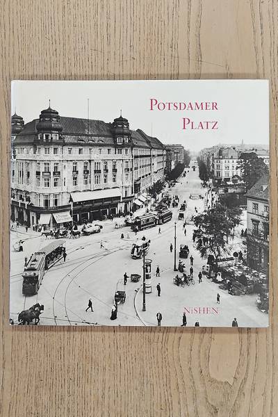 PLEWNIA, ULRIKE; MAUTER, HORST A.O. Potsdamer Platz. A History in Words and Pictures.