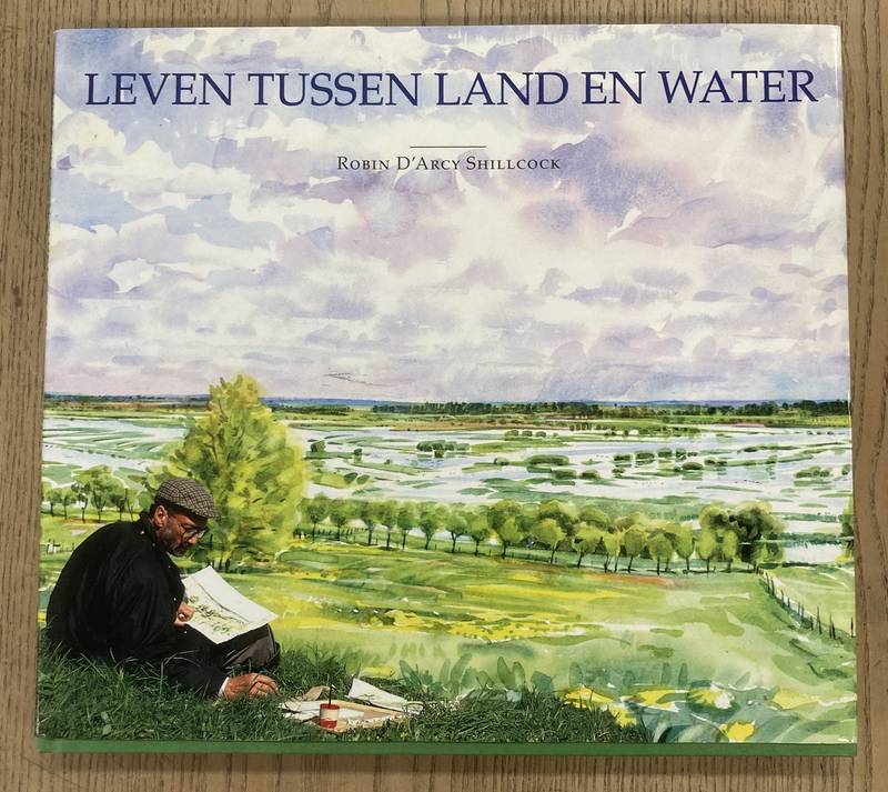 SHILLCOCK, ROBERT D'ARCY. Leven tussen land en water. 32 kunstenaars portretteren Noordoost-Polen.