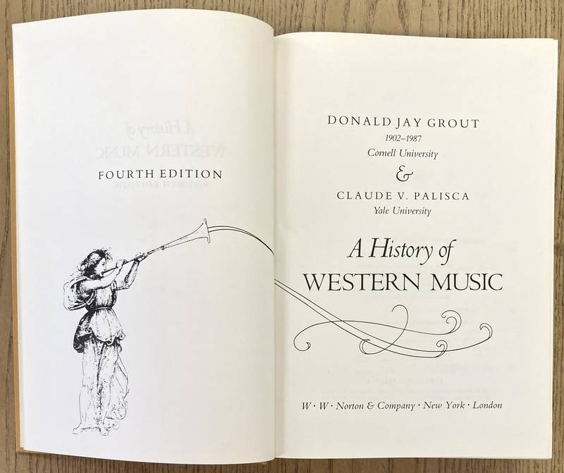 GROUT, DONAL JAY & CLAUDE PALISCA. A History of Western Music. Fourth edition.