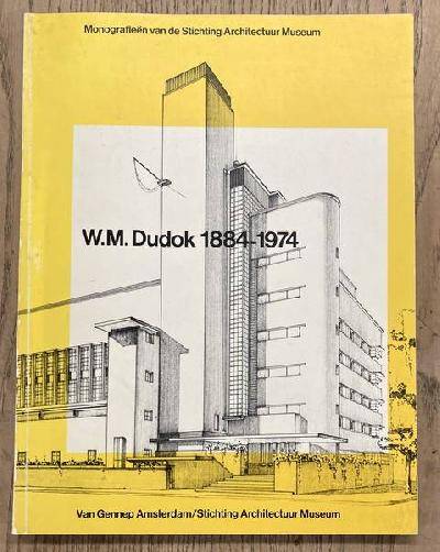 CRAMER, MAX, HANS VAN GRIEKEN EN HELEEN PRONK. ; DUDOK, W.M. W.M. Dudok 1884-1974. Monografieën van de Stichting Architectuur Museum.