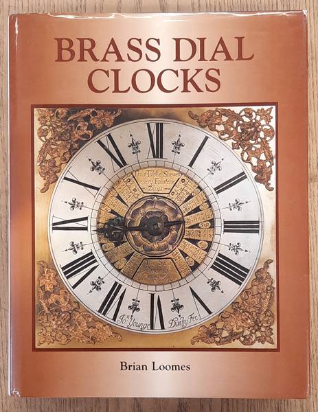 LOOMES, BRIAN. Brass Dial Clocks.