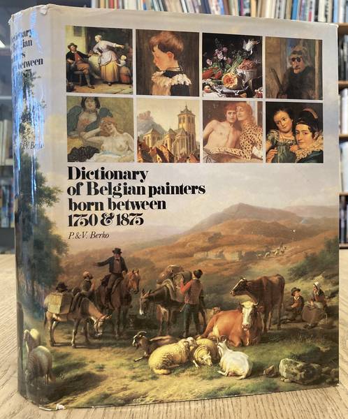 BERKO, P. & V. Dictionary of Belgian painters born between 1750 & 1875.