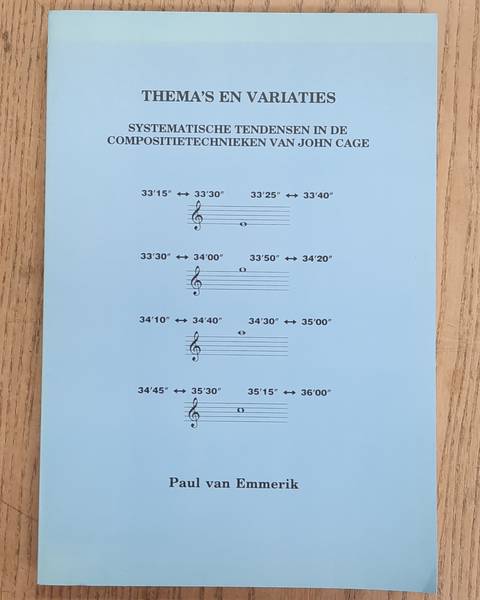 EMMERIK, PAUL VAN. Thema's en variaties. Systematische tendensen in de compositietechnieken van John Cage.