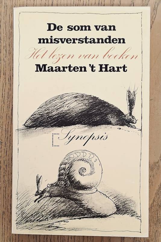 HART, MAARTEN 'T. De som van misverstanden. Het lezen van boeken.