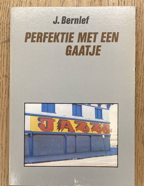 BERNLEF, J. Perfektie met een gaatje.