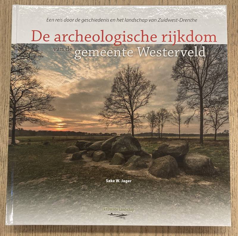 JAGER, SAKE W. De archeologische rijkdom van de gemeente Westerveld.