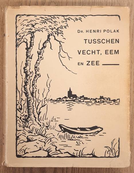 POLAK, HENRI. Tusschen Vecht, Eem en zee. Geïllustreerd 70 tekeningen door Toon de Jong, kunstenaar te Laren. Hilversum,