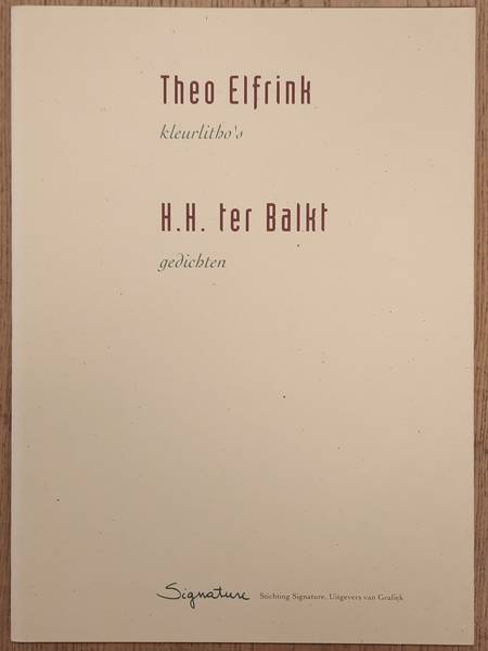 BALKT, H.H. TER (GEDICHTEN) & ELFRINK, THEO (KLEURLITHO’S) |