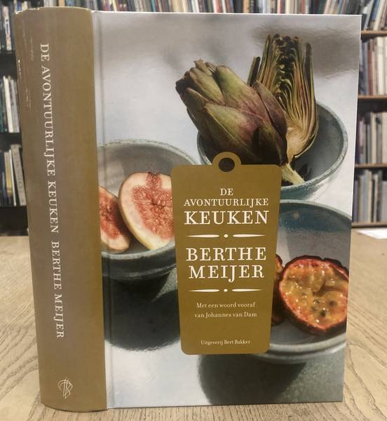 MEIJER, BERTHE. De avontuurlijke keuken. 600 recepten met menusuggesties gerangschikt per maand.