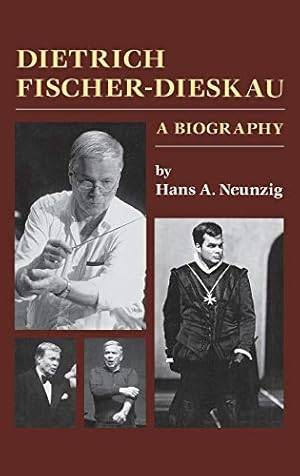 NEUNZIG, HANS A. Dietrich Fischer-Dieskau: A Biography.