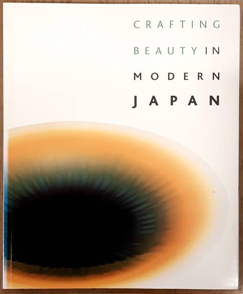 ROUSMANIERE, NICOLE. Crafting Beauty in Modern Japan, Celebrating fifty years of the Japan Traditional Art Craft Exhibition