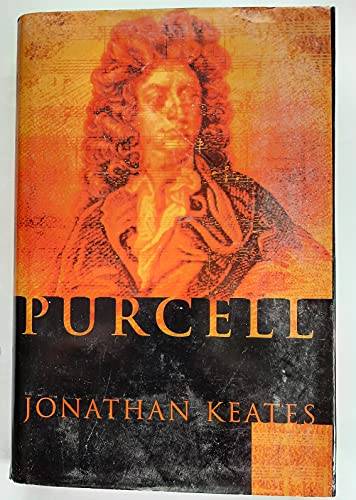 KEATES, JONATHAN. Purcell. A Biography.