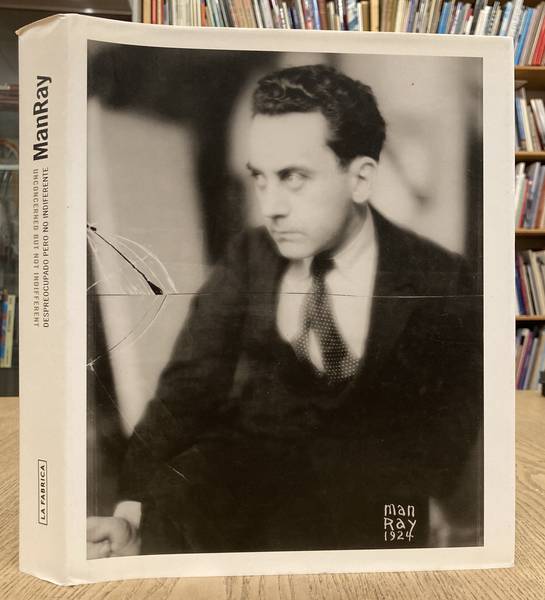 RAY, MAN - JOHN  JACOB; NORIKO FUKU. Man Ray. Despreocupado Pero No Indiferente / Unconcerned But Not Indifferent (English and Spanish Edition)