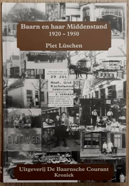 LÜSCHEN, PIET. Baarn en haar middenstand 1920-1950. Kroniek.