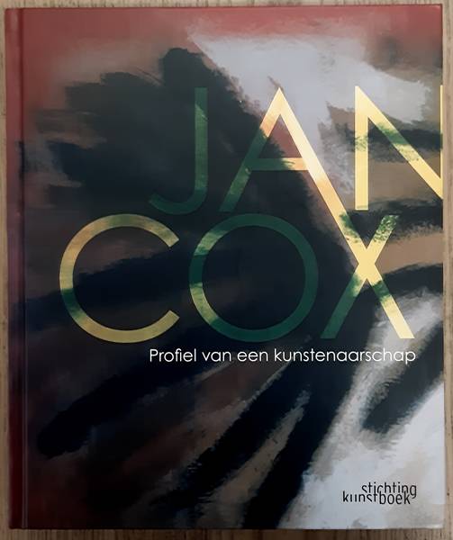 COX, JAN - CLAIRE VAN DAMME. Jan Cox. Profiel van een kunstenaar profiel van een kunstenaarschap.