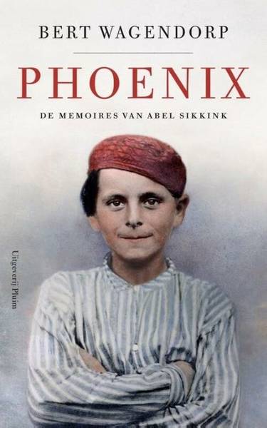 WAGENDORP, BERT. Phoenix. De memoires van Abel Sikkink.