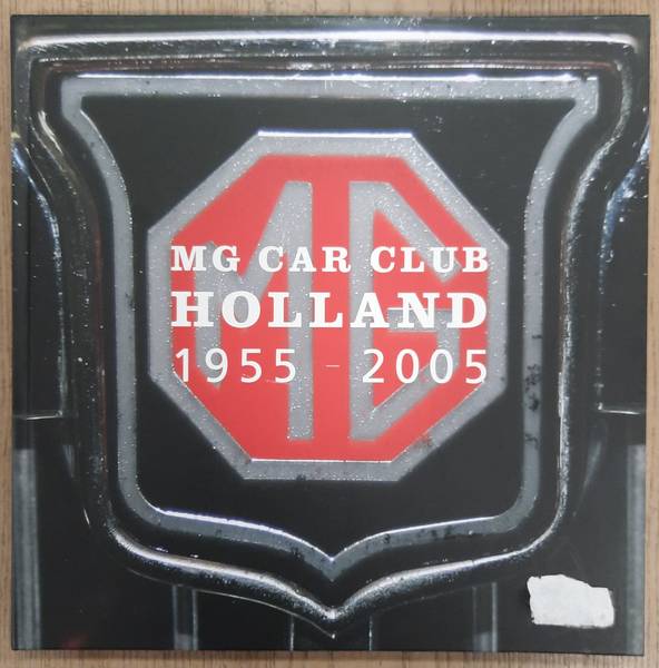 RUITER, ROB DE. MG Car Club Holland 1955-2005.