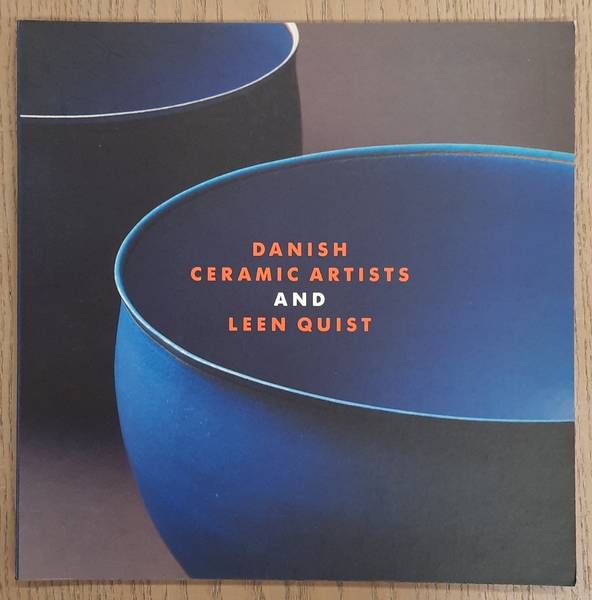 OLESEN, LENE; ET AL. Danish Ceramic Artists and Leen Quist.
