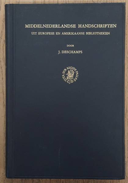 DESCHAMPS, J. Middelnederlandse handschriften uit Europese en Amerikaanse bibliotheken.