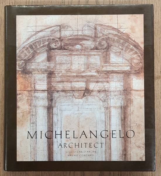 MICHELANGELO - CONTARDI, BRUNO; ARGAN, GIULIO CARLO.