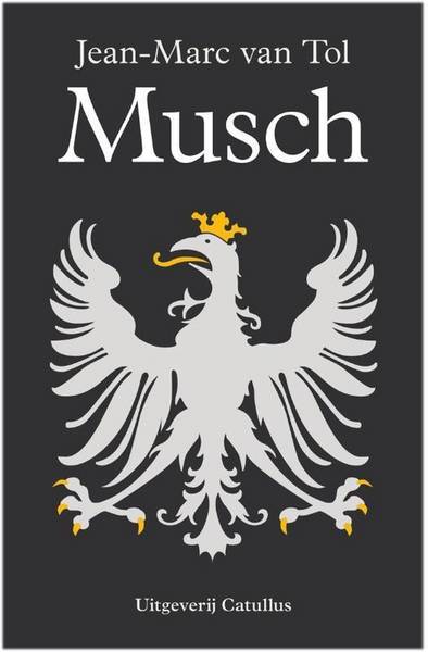 TOL, JEAN-MARC VAN. Musch. Johan de Witt trilogie 1.