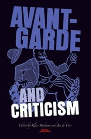BEEKMAN, KLAUS & JAN DE VRIES [EDS.]. Avant-Garde and Criticism.