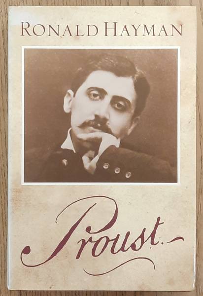 HAYMAN, RONALD. Proust. A Biography.