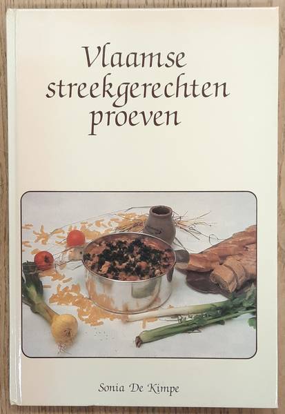 KIMPE, SONIA DE. Vlaamse Streekgerechten proeven.