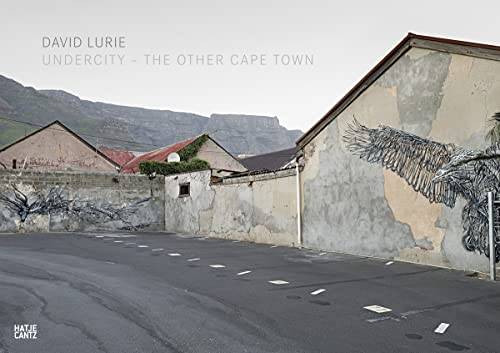 LURIE, DAVID - NADINE BARTH. David Lurie. Undercity - The Other Cape Town