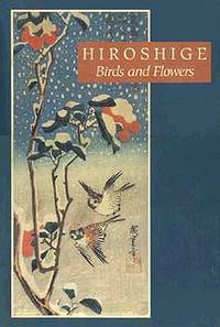 BOGEL, CYNTHEA; ALFRED H. MARKS; ISRAEL GOLDMAN. Hiroshige. Birds and Flowers.
