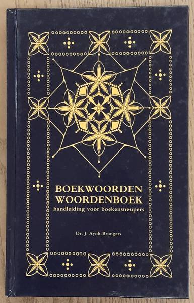 BRONGERS, J. AYOLT. Boekwoorden woordenboek, handleiding voor boekensneupers