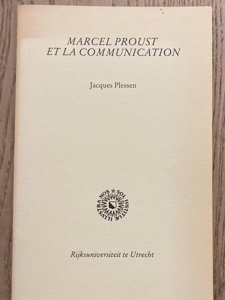 PLESSEN, JACQUES. Marcel Proust et la communication.