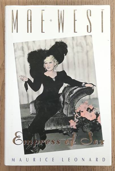 LEONARD, MAURICE. Mae West, Empress of sex.