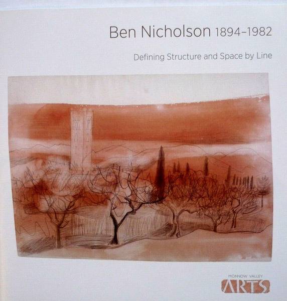 NICHOLSON, BEN. & OTTEN, RUPERT [TEXT]. Ben Nicholson 1894-1982, Defining Structure and Space by Line 2013.