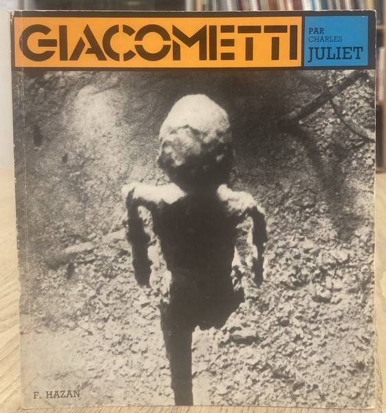 GIACOMETTI - CHARLES JULIET. Giacometti.