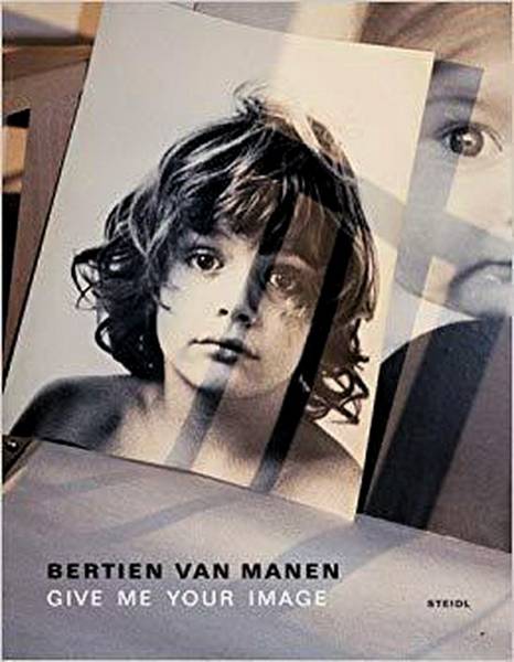 MANEN, BERTIEN VAN. Give me your Image.