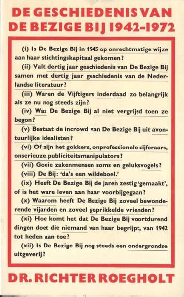 ROEGHOLT, RICHTER. De geschiedenis van de Bezige Bij 1942 - 1972. Proefschrift Universiteit van Amsteram.