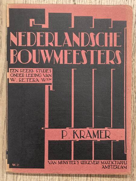 RETERA, W. & KRAMER, P. P. Kramer. Nederlandsche Bouwmeesters 2, Een reeks studies onder leiding van W. Retera.