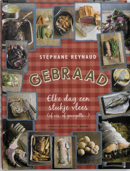 REYNAUD, STÉPAHNE. Gebraad. Elke dag een stukje vlees (of vis, of gevolgelte…).