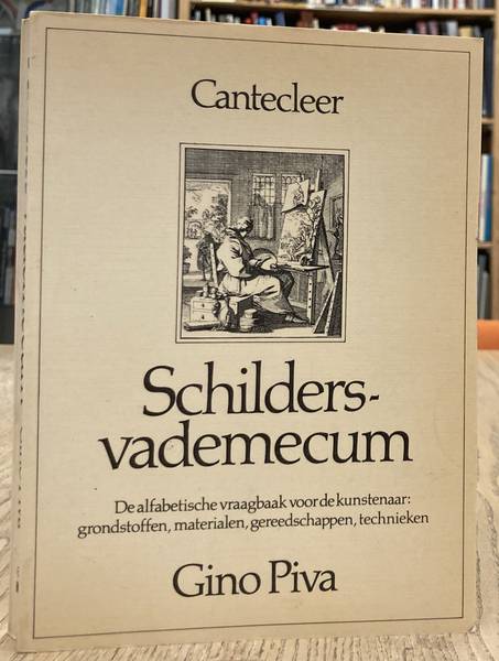 PIVA, GINO. Schildersvademecum. De alfabetische vraagbaak voor de kunstenaar : grondstoffen, materialen, gereedschappen, technieken