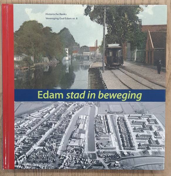 KLAARENBEEK, REINOUT. Edam, stad in beweging, Historische Reeks, Vereniging Oud Edam nr. 8