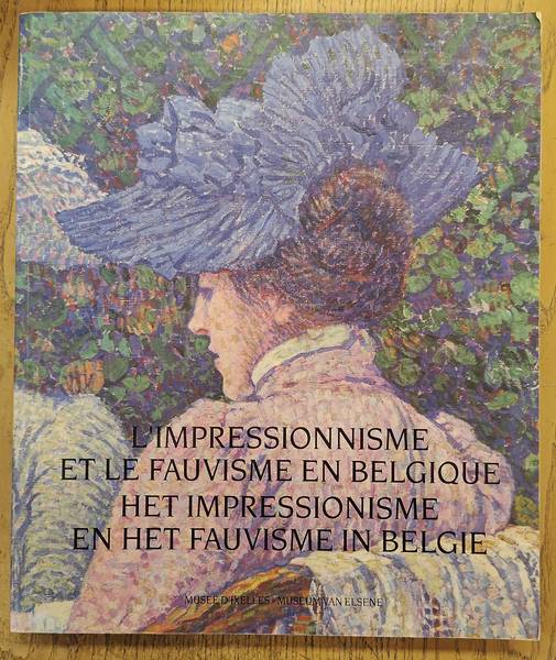 GOYENS DE HEUSCH, SERGE. L`impressionnisme et le fauvisme en Belgique, Het impressionisme en het fauvisme in België.