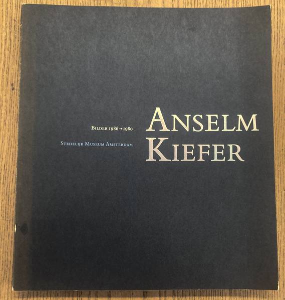 SM 1986: Anselm Kiefer. Bilder 1986 - 1980. Catalogue 711.
