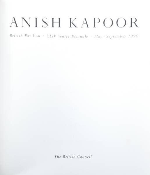 KAPOOR, ANISH. Anish Kapoor. British pavilion, XLIV Venice Biennale, May - September 1990.