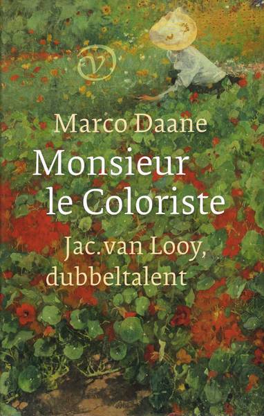 DAANE, MARCO. Monsieur le Coloriste. Jac. van Looy, dubbeltalent.