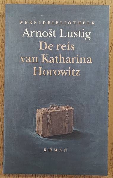 LUSTIG, ARNOST. De reis van Katharina Horowitz